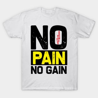 No pain no gain T-Shirt